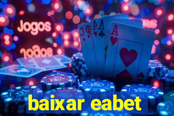 baixar eabet